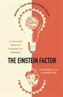 El factor Einstein: Un nuevo método probado para aumentar su inteligencia - The Einstein Factor: A Proven New Method for Increasing Your Intelligence