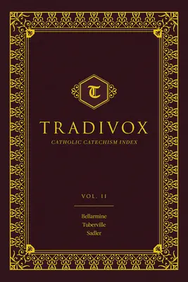 Tradivox Tomo 2: Características del Catecismo de Belarmino, Turberville y Sadler - Tradivox Volume 2: Features Catechism of Bellarmine, Turberville, and Sadler