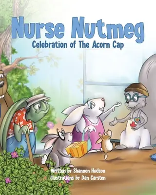 Nurse Nutmeg: Celebración de la gorra de bellota - Nurse Nutmeg: Celebration of the Acorn Cap