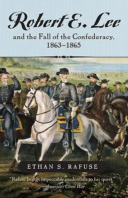 Robert E. Lee y la caída de la Confederación, 1863-1865 - Robert E. Lee and the Fall of the Confederacy, 1863-1865