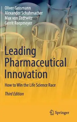Liderar la innovación farmacéutica: Cómo ganar la carrera de las ciencias de la vida - Leading Pharmaceutical Innovation: How to Win the Life Science Race