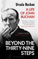 Más allá de los treinta y nueve escalones - Una vida de John Buchan - Beyond the Thirty-Nine Steps - A Life of John Buchan