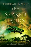 Las tierras abrasadas (El legado del dragón Libro 3) - The Seared Lands (the Dragon's Legacy Book 3)