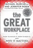 El gran lugar de trabajo: Cómo construirlo, cómo mantenerlo y por qué es importante - The Great Workplace: How to Build It, How to Keep It, and Why It Matters