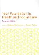 La base de la asistencia sanitaria y social - Your Foundation in Health & Social Care