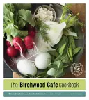 El libro de cocina de Birchwood Cafe: Good Real Food - The Birchwood Cafe Cookbook: Good Real Food