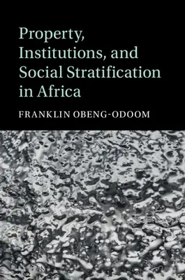 Propiedad, instituciones y estratificación social en África - Property, Institutions, and Social Stratification in Africa