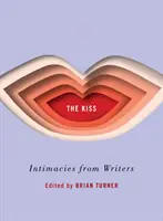 El beso: intimidades de escritores - The Kiss: Intimacies from Writers