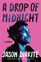 Una gota de medianoche: A Memoir - A Drop of Midnight: A Memoir