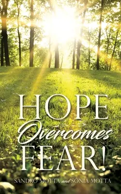 La esperanza vence al miedo - Hope Overcomes Fear!