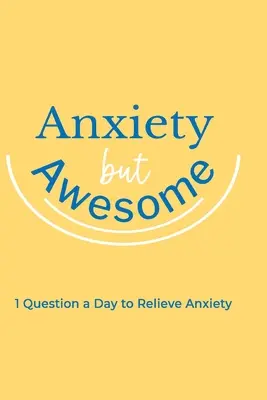 Ansiedad pero Impresionante - Anxiety but Awesome