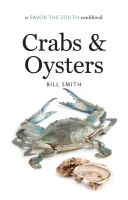 Cangrejos y Ostras: Un libro de cocina de Saborea el Sur - Crabs and Oysters: A Savor the South Cookbook