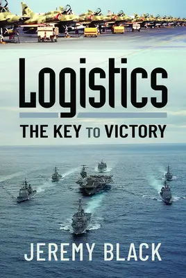 La logística: La clave de la victoria - Logistics: The Key to Victory