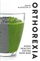 Ortorexia: Cuando comer sano sale mal - Orthorexia: When Healthy Eating Goes Bad