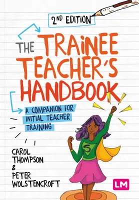 The Trainee Teacher′s Handbook: Un compañero para la formación inicial del profesorado - The Trainee Teacher′s Handbook: A Companion for Initial Teacher Training