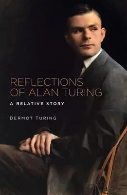 Reflexiones sobre Alan Turing: Una historia relativa - Reflections of Alan Turing: A Relative Story