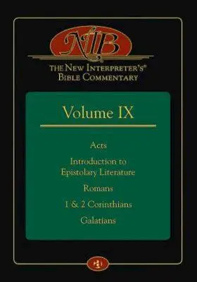 The New Interpreter's(r) Bible Commentary Volumen IX: Hechos, Introducción a la literatura epistolar, Romanos, 1 y 2 Corintios, Gálatas - The New Interpreter's(r) Bible Commentary Volume IX: Acts, Introduction to Epistolary Literature, Romans, 1 & 2 Corinthians, Galatians