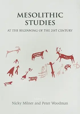 Estudios mesolíticos a principios del siglo XXI - Mesolithic Studies at the Beginning of the 21st Century