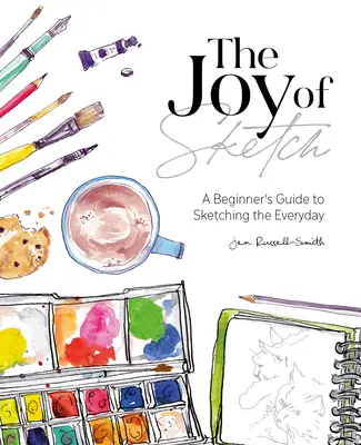 El placer de dibujar: Guía para principiantes para dibujar lo cotidiano - The Joy of Sketch: A Beginner's Guide to Sketching the Everyday