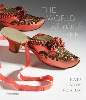 El mundo a tus pies: Museo del Calzado Bata - The World at Your Feet: Bata Shoe Museum