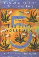 El Quinto Acuerdo: Una Guía Práctica para el Autodominio - The Fifth Agreement: A Practical Guide to Self-Mastery