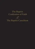 La Confesión de Fe Bautista de 1689 y el Catecismo Bautista - 1689 Baptist Confession of Faith & the Baptist Catechism