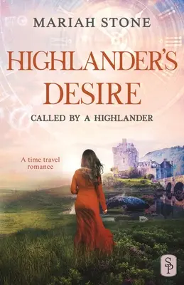 El Deseo de un Highlander: Un Romance Histórico Escocés de Viajes en el Tiempo - Highlander's Desire: A Scottish Historical Time Travel Romance
