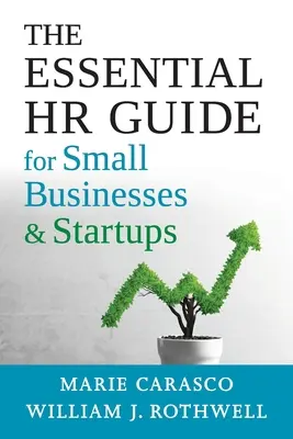 La Guía Esencial de RRHH para Pequeñas Empresas y Startups: Buenas prácticas, herramientas, ejemplos y recursos en línea - The Essential HR Guide for Small Businesses and Startups: Best Practices, Tools, Examples, and Online Resources