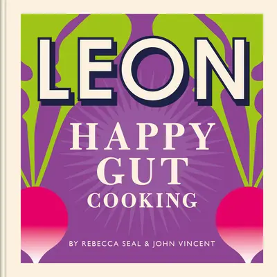 Leones Felices León Happy Guts: Recetas para vivir mejor - Happy Leons: Leon Happy Guts: Recipes to Help You Live Better