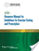 Acsm's Resource Manual for Guidelines for Exercise Testing and Prescription (Manual de recursos de la Acsm para directrices sobre pruebas y prescripción de ejercicio) - Acsm's Resource Manual for Guidelines for Exercise Testing and Prescription