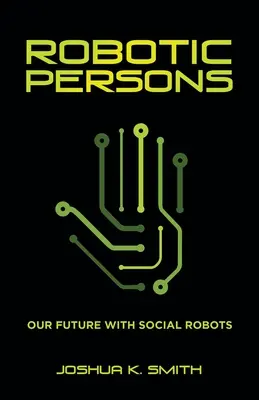 Personas Robóticas: Nuestro futuro con los robots sociales - Robotic Persons: Our Future with Social Robots