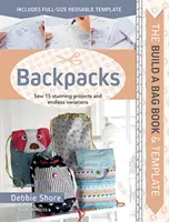 Libro y plantillas Build a Bag: Mochilas: Cosa 15 Proyectos Impresionantes e Infinitas Variaciones - Build a Bag Book & Templates: Backpacks: Sew 15 Stunning Projects and Endless Variations