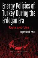 Políticas energéticas de Turquía durante la era Erdogan - Hechos y mentiras - Energy Policies of Turkey During the Erdogan Era - Facts & Lies