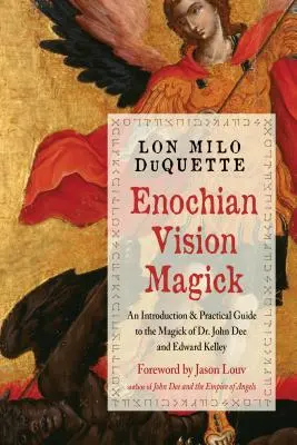 Enochian Vision Magick: Una Guía Práctica a la Magia del Dr. John Dee y Edward Kelley - Enochian Vision Magick: A Practical Guide to the Magick of Dr. John Dee and Edward Kelley