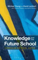 El conocimiento y la escuela del futuro: Currículo y justicia social - Knowledge and the Future School: Curriculum and Social Justice