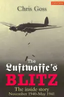 Luftwaffe's Blitz: La historia desde dentro Noviembre 1940 - Mayo 1941 - Luftwaffe's Blitz: The Inside Story November 1940 - May 1941