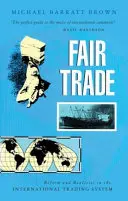 Comercio justo: Reformas y realidades en el sistema de comercio internacional - Fair Trade: Reform and Realities in the International Trading System
