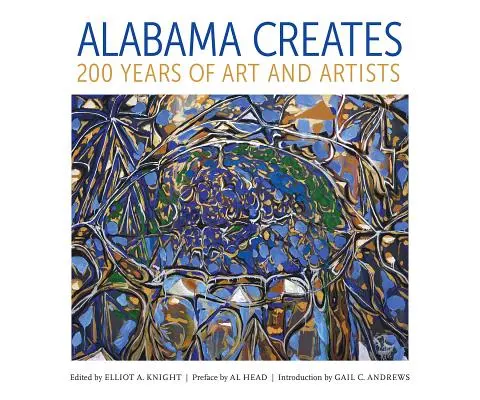 Alabama crea: 200 años de arte y artistas - Alabama Creates: 200 Years of Art and Artists