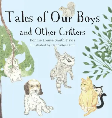 Cuentos de nuestros hijos y otras criaturas - Tales of Our Boys and Other Critters