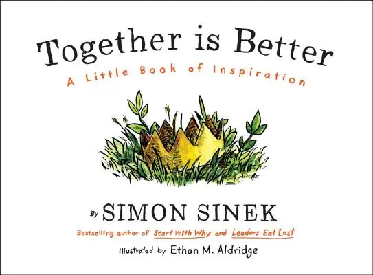 Juntos es mejor: Un pequeño libro de inspiración - Together Is Better: A Little Book of Inspiration