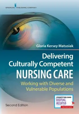 Cuidados de enfermería culturalmente competentes: Trabajar con poblaciones diversas y vulnerables - Delivering Culturally Competent Nursing Care: Working with Diverse and Vulnerable Populations