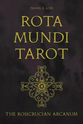 Tarot Rota Mundi: El Arcano Rosacruz - Rota Mundi Tarot: The Rosicrucian Arcanum