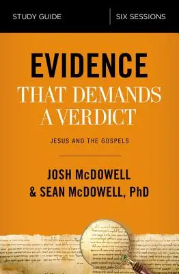 Las pruebas que exigen un veredicto Guía de estudio: Jesús y los Evangelios - Evidence That Demands a Verdict Study Guide: Jesus and the Gospels