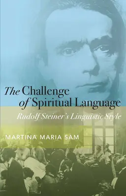 El desafío del lenguaje espiritual: El estilo lingüístico de Rudolf Steiner - The Challenge of Spiritual Language: Rudolf Steiner's Linguistic Style