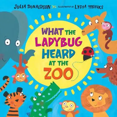 Lo que oyó la mariquita en el zoo - What the Ladybug Heard at the Zoo
