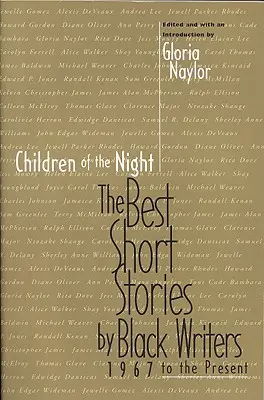 Children of the Night: Los mejores relatos de escritores negros desde 1967 hasta la actualidad - Children of the Night: The Best Short Stories by Black Writers 1967 to the Present