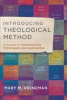 Introducción al método teológico: Un estudio de teólogos y enfoques contemporáneos - Introducing Theological Method: A Survey of Contemporary Theologians and Approaches
