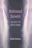 Mahmoud Darwish: El arte del poeta y su nación - Mahmoud Darwish: The Poet's Art and His Nation