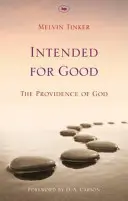 Destinado al bien: La Providencia de Dios - Intended for Good: The Providence Of God