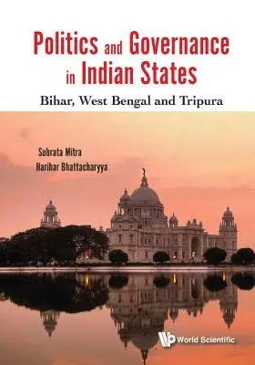 Política y gobernanza en los Estados indios: Bihar, Bengala Occidental y Tripura - Politics and Governance in Indian States: Bihar, West Bengal and Tripura